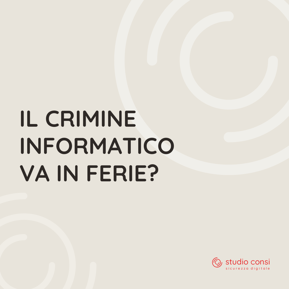 Il crimine informatico va in ferie?