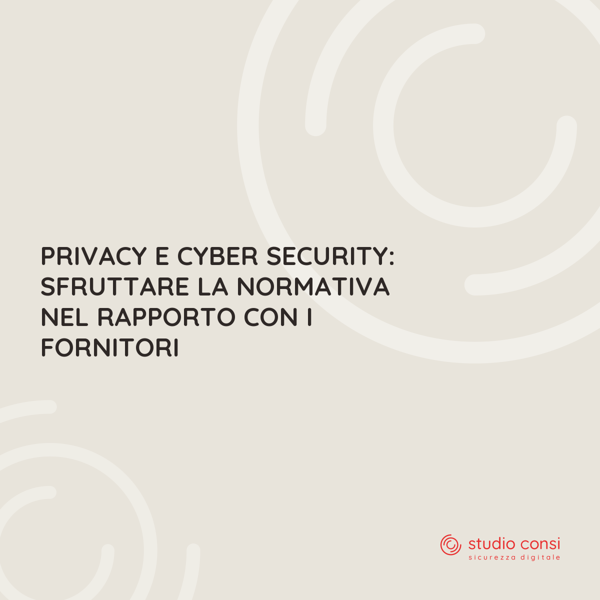 Privacy e Cyber Security: sfruttare la normativa nel rapporto con i fornitori