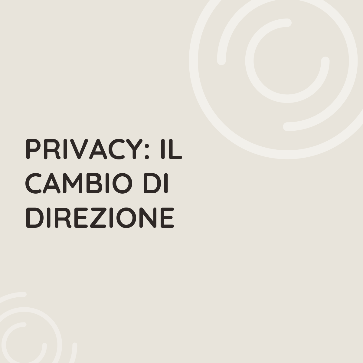 Privacy: il cambio di direzione