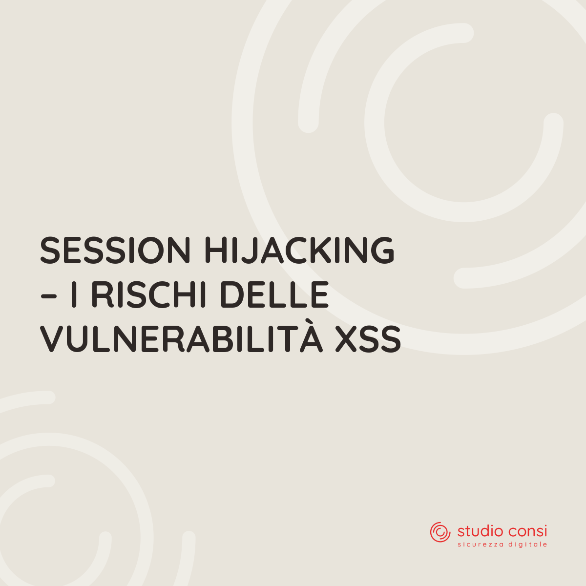 Session Hijacking &ndash; I rischi delle vulnerabilit&agrave; XSS